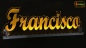 Mobile Preview: Ihr LED Wunschname "Francisco" Namensschild Leuchtschild Truckerschild als Konturschnitt