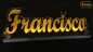 Preview: Ihr LED Wunschname "Francisco" Namensschild Leuchtschild Truckerschild als Konturschnitt