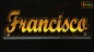 Mobile Preview: Ihr LED Wunschname "Francisco" Namensschild Leuchtschild Truckerschild als Konturschnitt