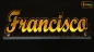 Preview: Ihr LED Wunschname "Francisco" Namensschild Leuchtschild Truckerschild als Konturschnitt