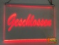 Preview: LED Hinweisschild Gravur “Geschlossen" Info-Schild Signalschild Werbeschild Leuchtschild