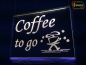 Preview: LED Werbeschild Angebotsschild Gravur "Coffee to go" Ladenschild Lichtwerbung Leuchtreklame Leuchtschild