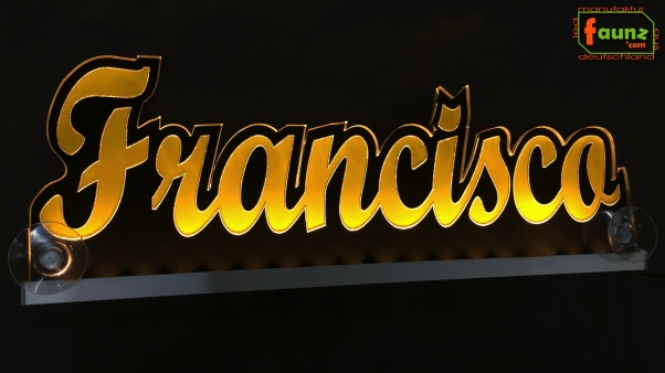 Ihr LED Wunschname "Francisco" Namensschild Leuchtschild Truckerschild als Konturschnitt