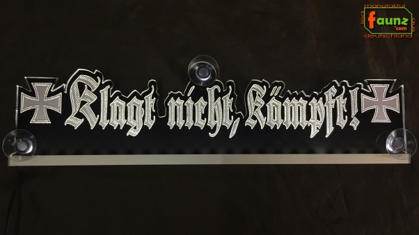 LED Mottoschild Gravur "Klagt nicht, kämpft!" als Konturschnitt Spaßschild Dekoschild Namensschild Truckerschild Leuchtschild